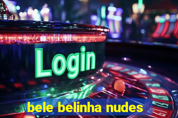 bele belinha nudes